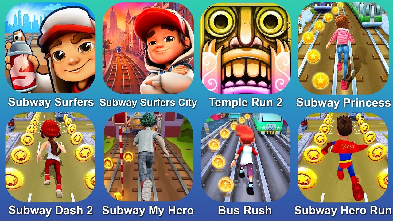 Subway Surfers,Subway Surfers City,Temple Run 2,Subway Princes,Subway Dash 2,Subway My Hero,Bus Rush