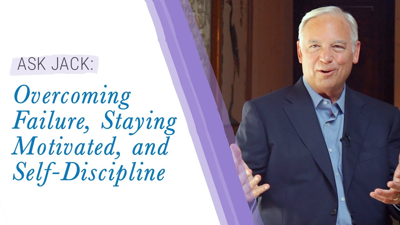 Overcome Failure and Reach Your Goals! | Jack Canfield