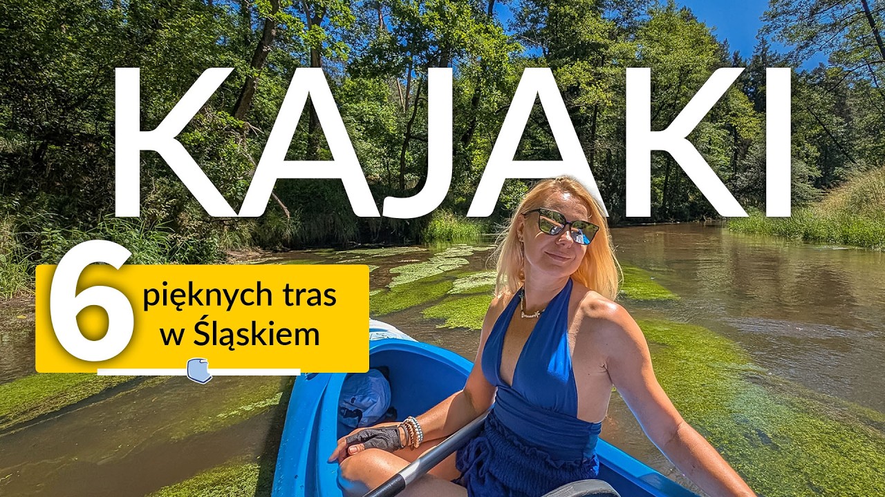 Kajakiem w śląskim?  🛶 6 najpiękniejszych tras kajakowych