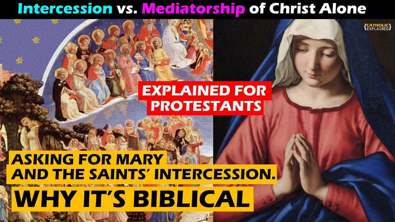 The saints and Mary's intercession, why it's biblical. Explained for Protestants.
