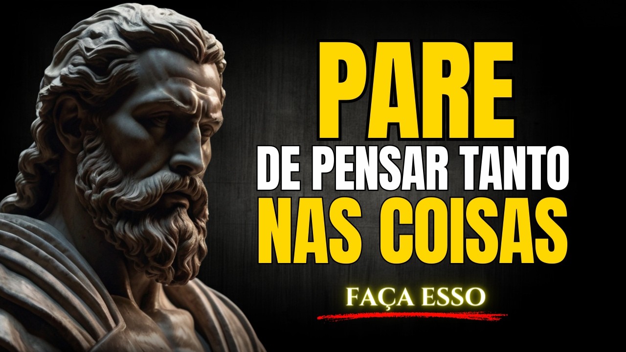 Pare de Pensar TANTO! O Segredo Estoico Que Silencia a Ansiedade