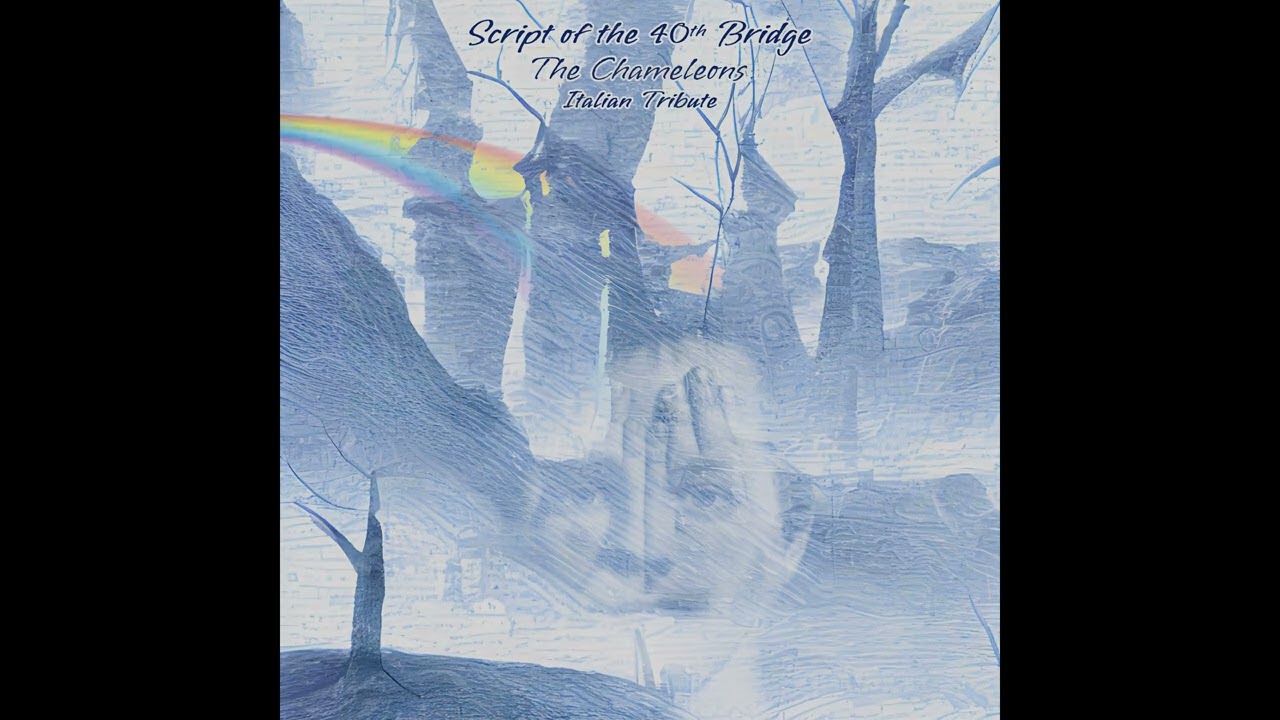 Script of the 40th Bridge - The Chameleons Italian Tribute - trailer