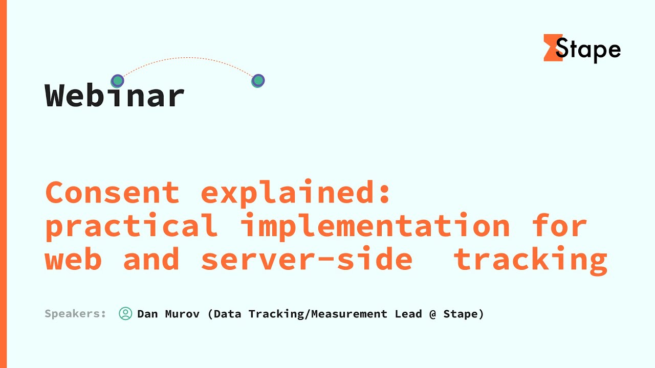 Consent explained: practical implementation for web and server-side tracking | Stape webinar