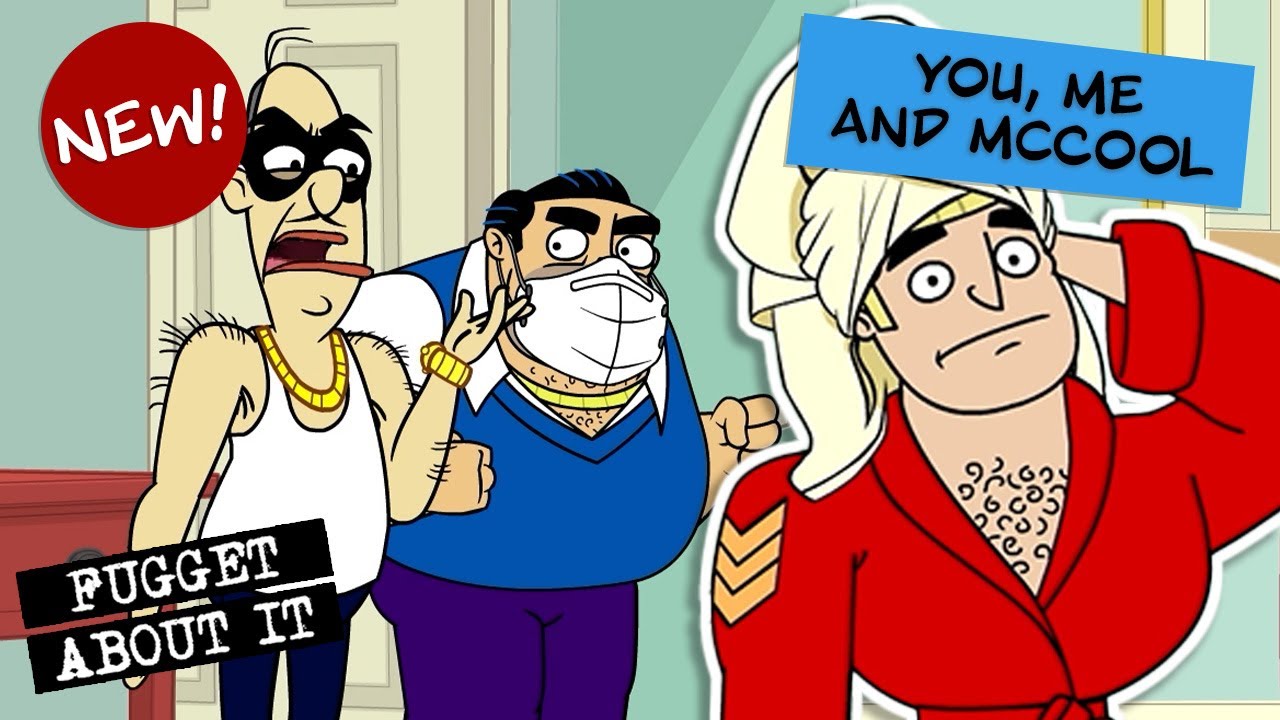 You, Me and McCool | Fugget About It | Adult Cartoon | Full Episodes | TV Show