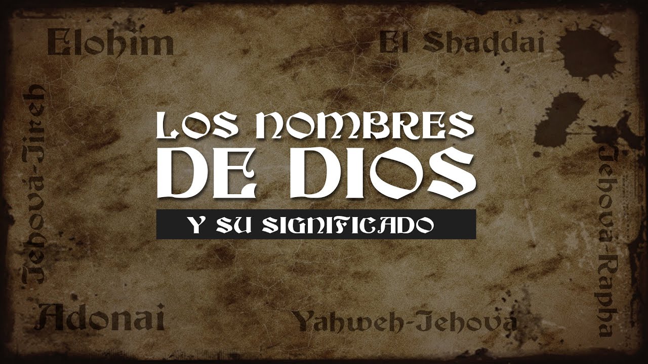 Los NOMBRES DE DIOS y su significado - Parte 1 // Ramón Ubillos