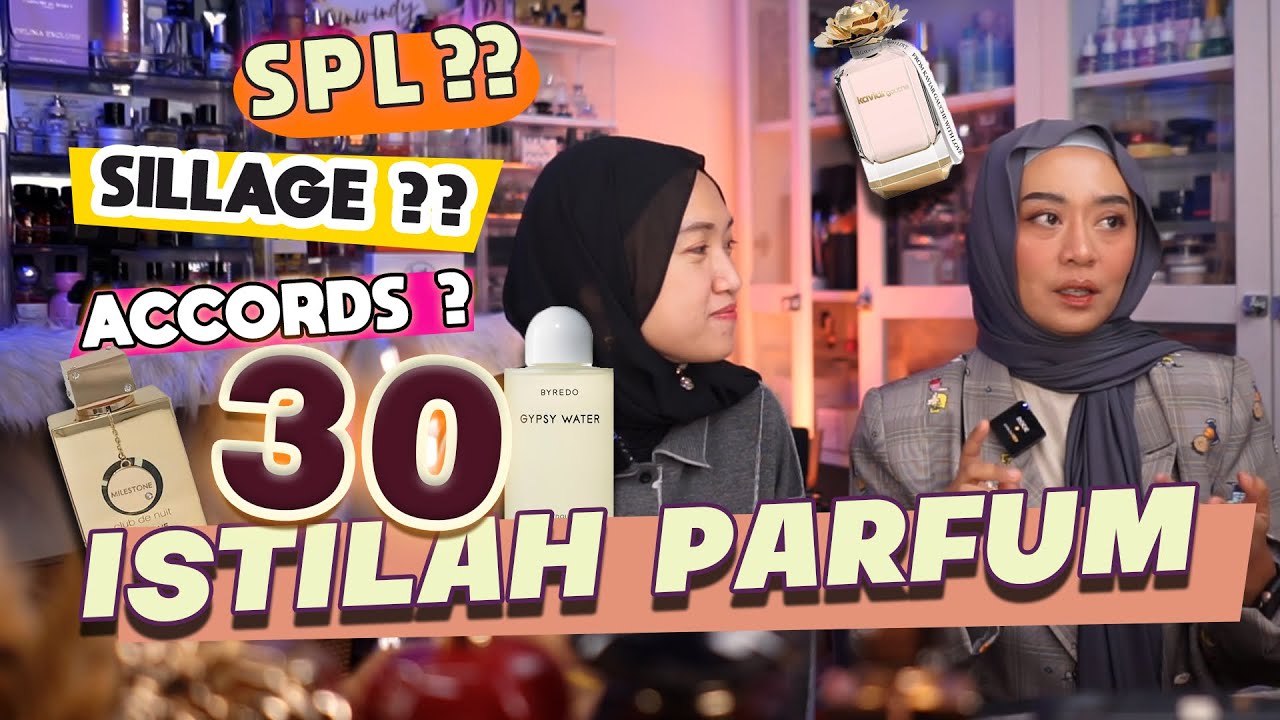 MENGENAL ISTILAH-ISTILAH PARFUM FEAT.@nandarelaqonita