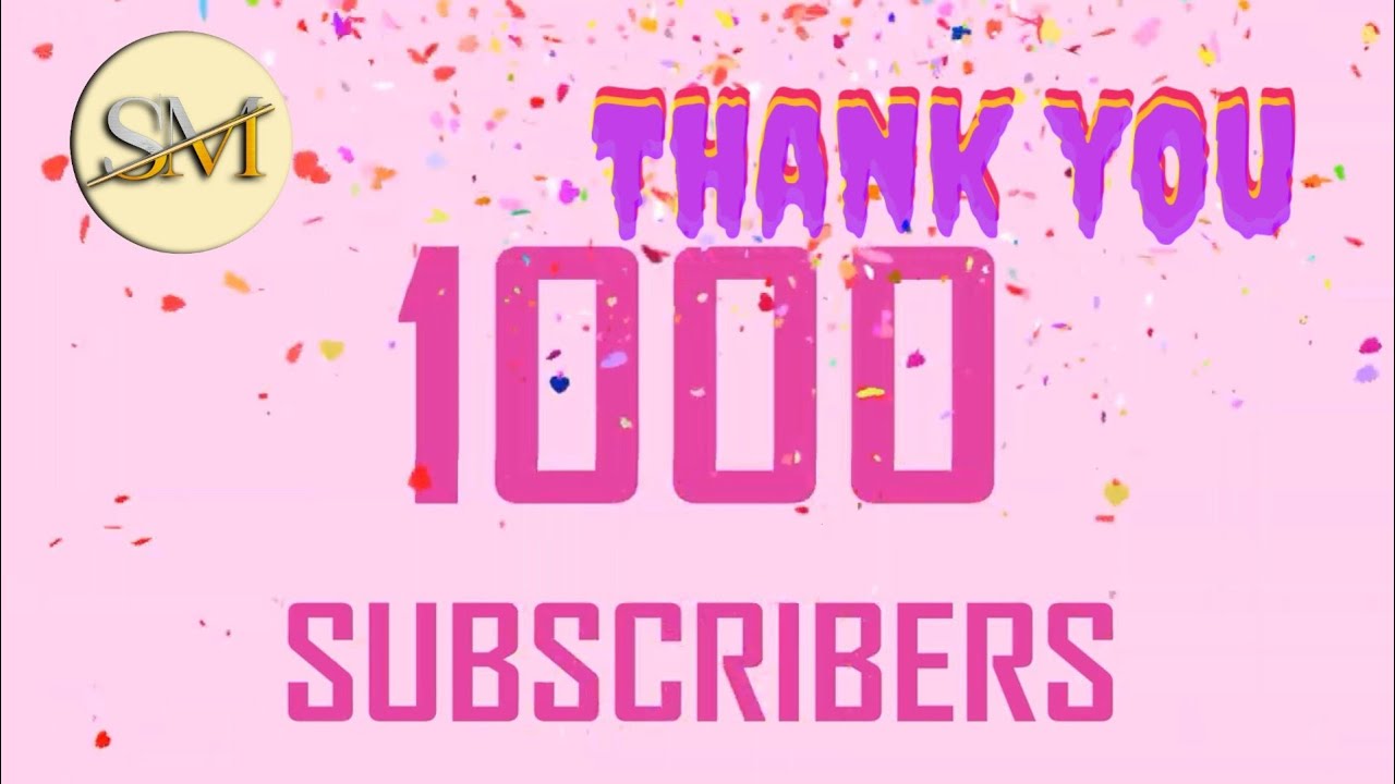 1K celebration   thank you all subscribers