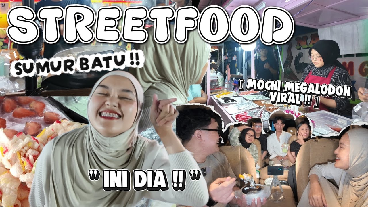 STREETFOOD-AN DI SUMUR BATU !! JAUH - JAUH KESINI DEMI MOCHI VIRAL !!