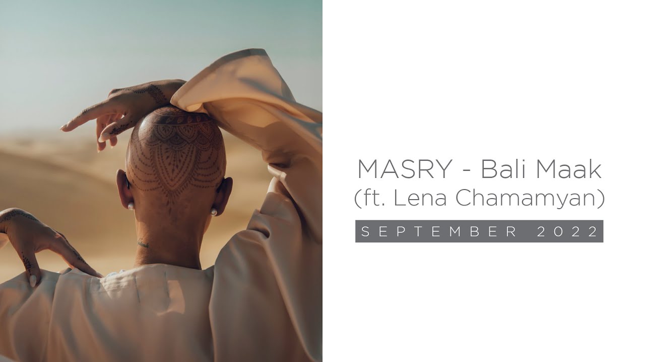 MASRY - Bali Maak (ft. Lena Chamamyan)