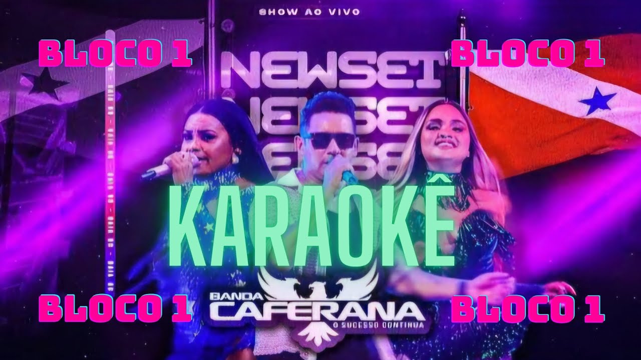Karaokê - New Set (Bloco 1) - Banda Caferana, O Sucesso Continua