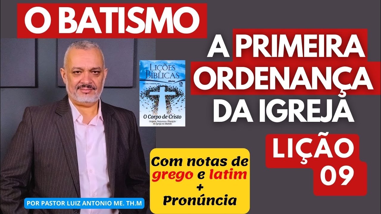 Lição 9: O Batismo - A primeira Ordenança da Igreja