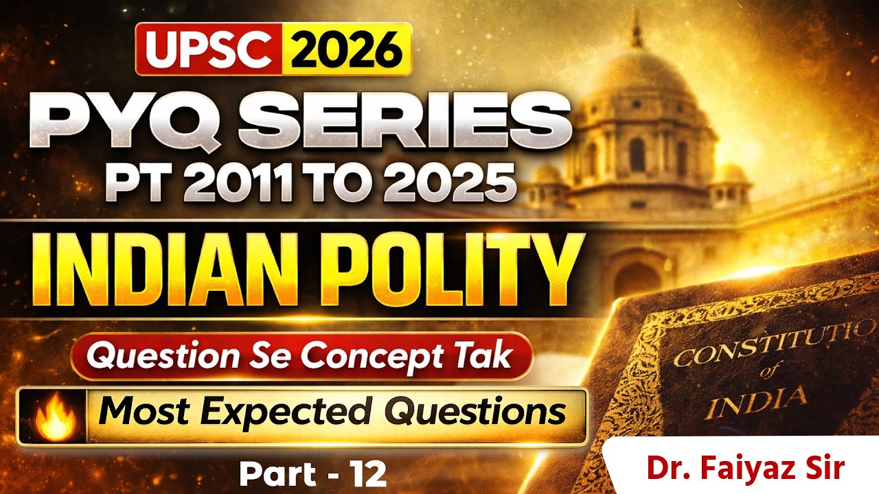 Indian Polity PYQ 2011–2025 | UPSC Prelims 2026 Most Expected Questions | Part-13