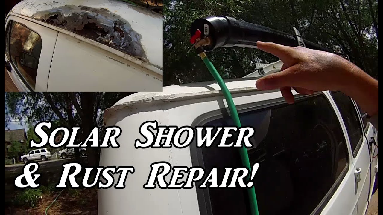 Solar Shower & Rust Repair Van Life On the Road
