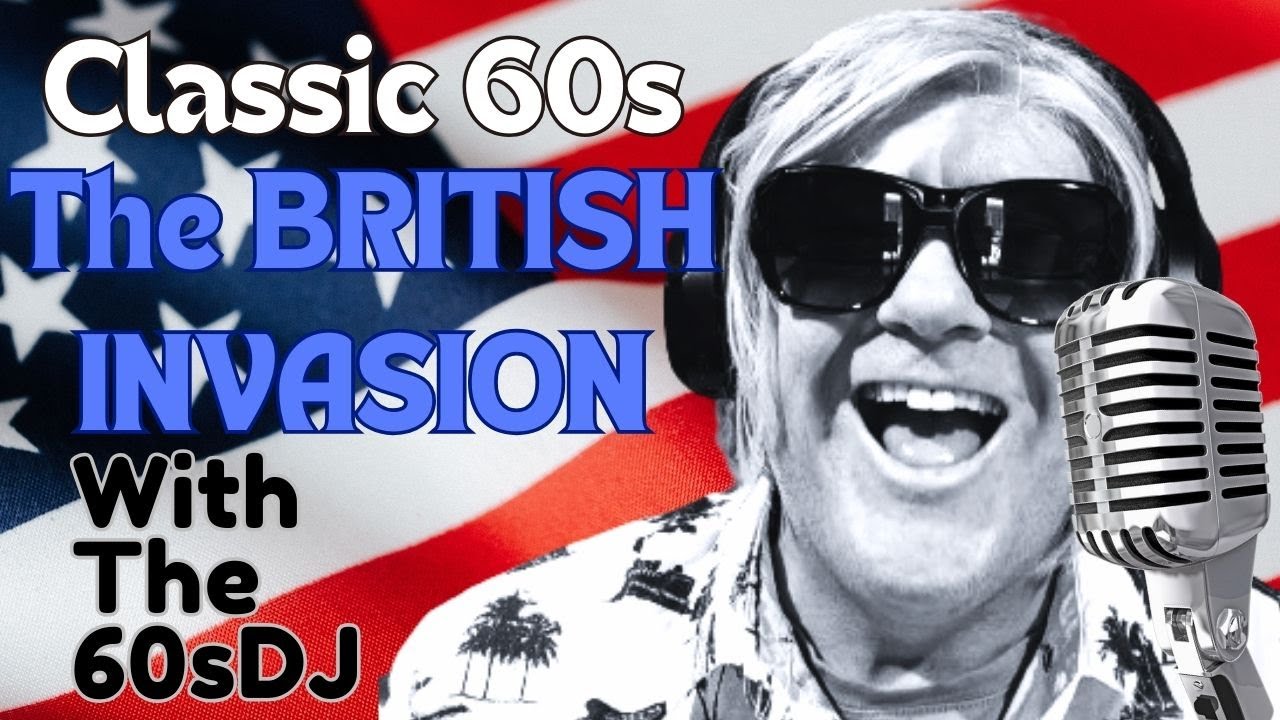 The British Music Invasion of the 60s Music show with 60sDJ