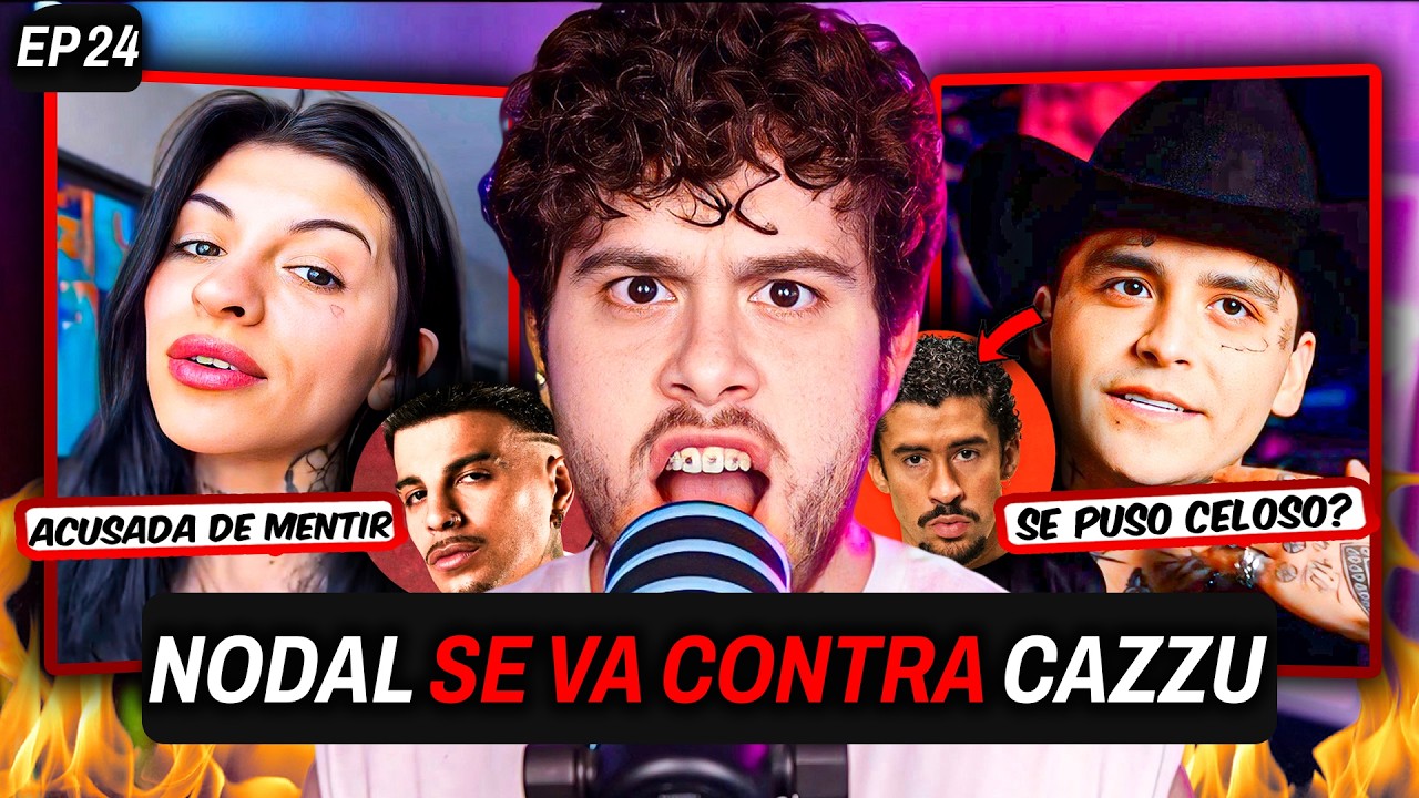 ¿NODAL QUIERE DESTRUIR A CAZZU? MENTIRAS, FUERTE RESPUESTA Y EL ANÁLISIS SIN FILTRO | EP 24