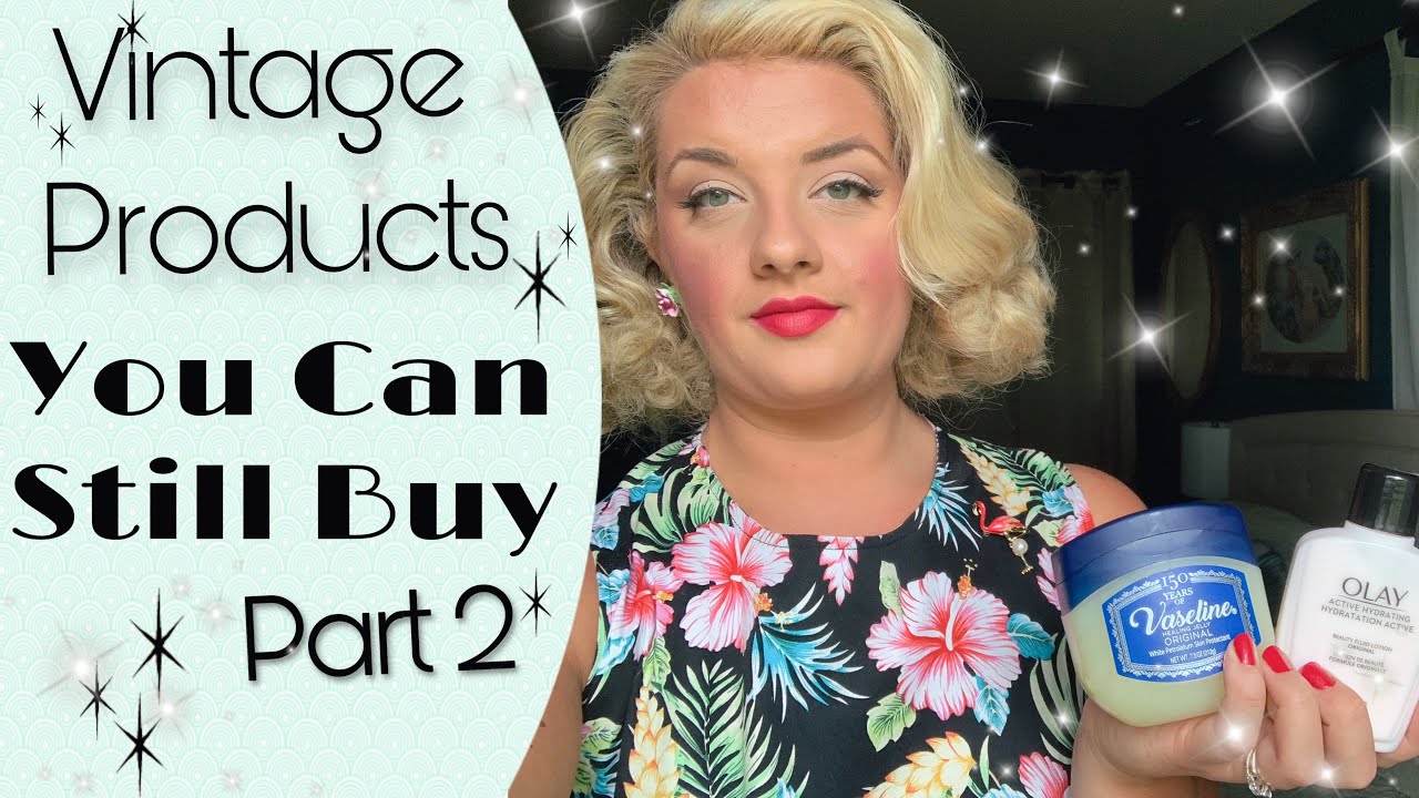VINTAGE PRODUCTS YOU CAN STILL BUY TODAY | PART TWO ✨