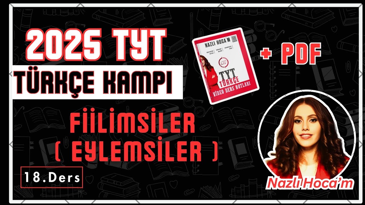 2025 TYT TÜRKÇE KAMPI 18.DERS - FİİLİMSİLER (EYLEMSİLER) +PDF