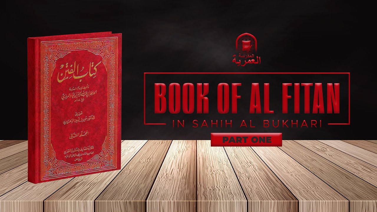 Part 1 || The Book Of Al-Fitan In Sahih Al Bukhari || Ustadh Abdulrahman Hassan