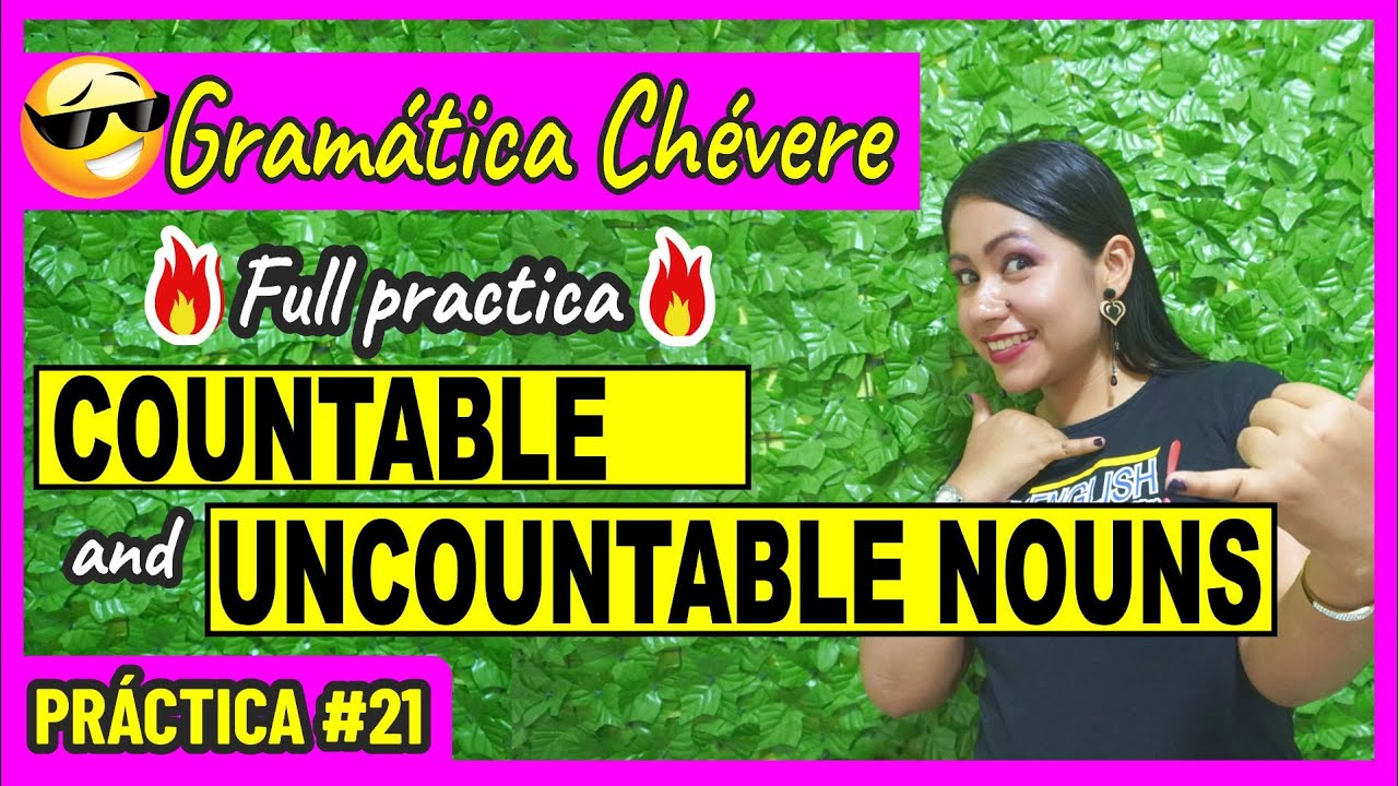 Sustantivos Contables y No Contables💪👉🏻 Práctica #21 - GRAMÁTICA CHÉVERE 😎