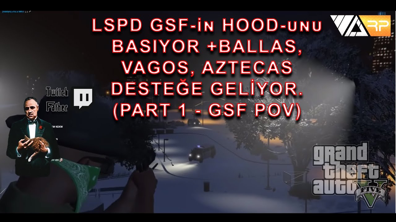 voRP: LSPD GSF-in HOOD-unu BASIYOR +BALLAS, VAGOS, AZTECAS DESTEĞE GELİYOR. (PART 1 - GSF POV).#vorp