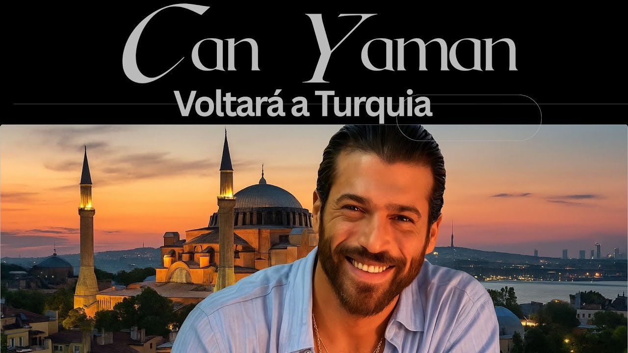 CAN YAMAN VOLTA A MORAR NA TURQUIA? | COMPROU CASA NA ESPANHA |