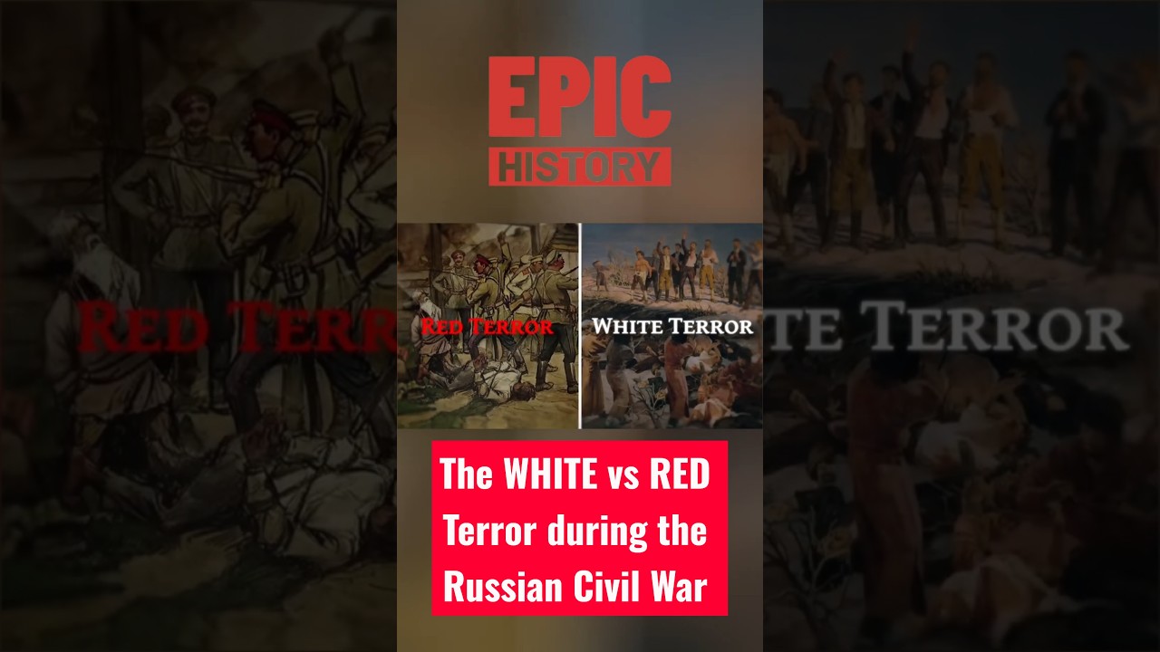 The WHITE vs RED Terror during the Russian Civil War