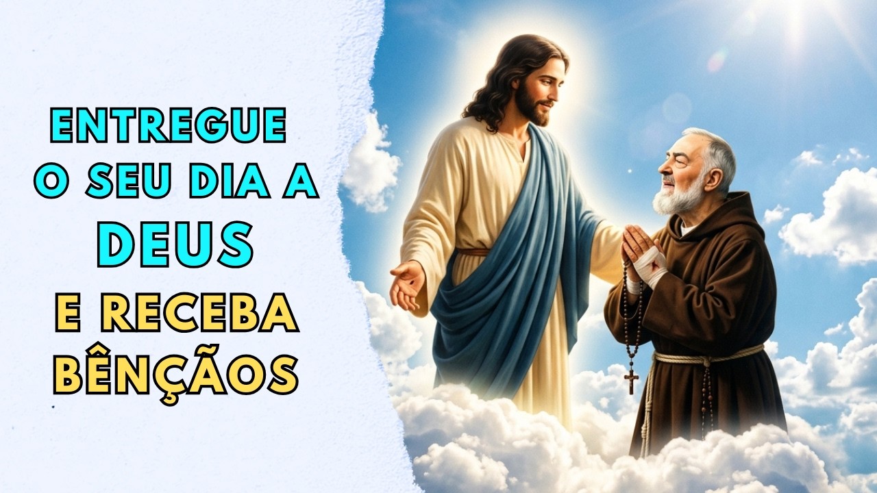 Entregue o Seu Dia a Deus e Receba Bençãos | Oração do dia - 09/03/2026 | Padre Pio