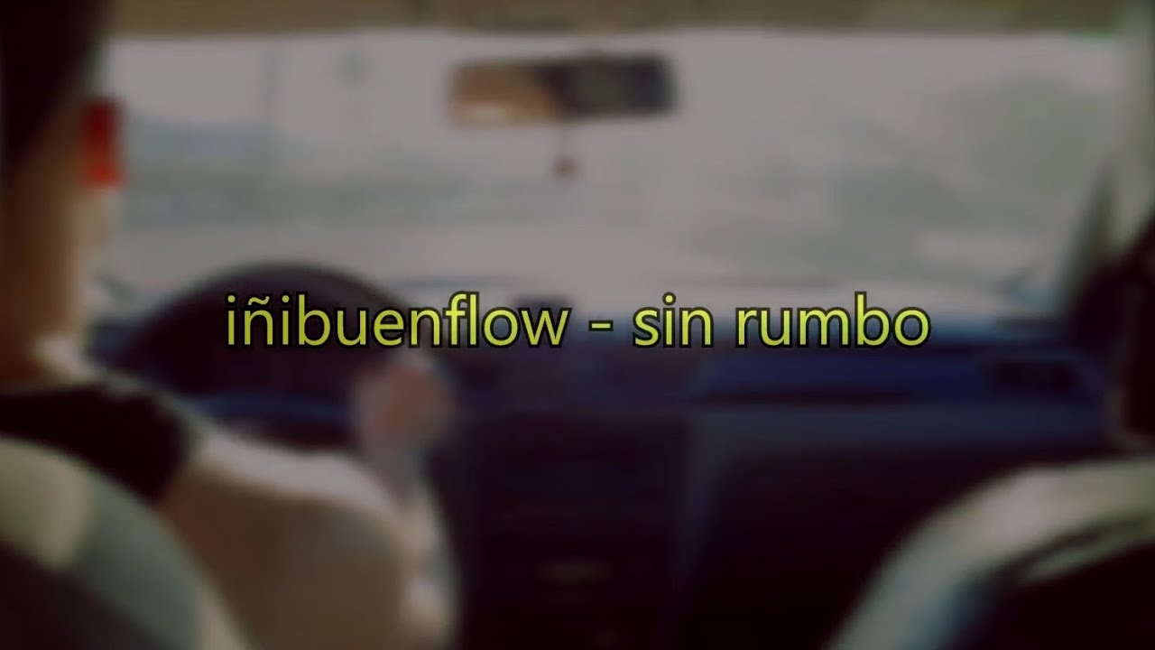 iñibuenflow - Sin rumbo