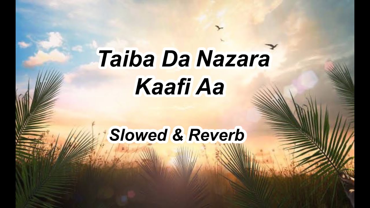 Taiba Da Nazara Kafi Aa (Slowed + Reverb) | Soulful Meditation | Qari Mudassir