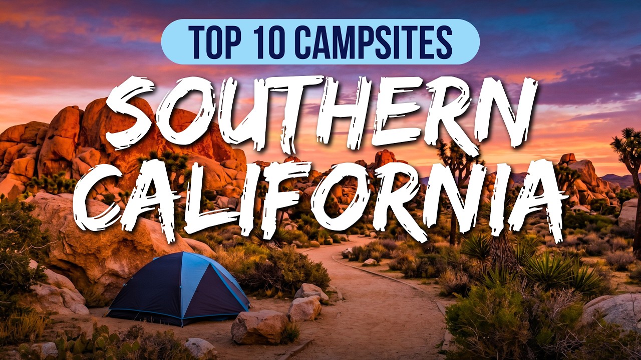The 10 Best Places to Camp in Southern California | Camping Guide