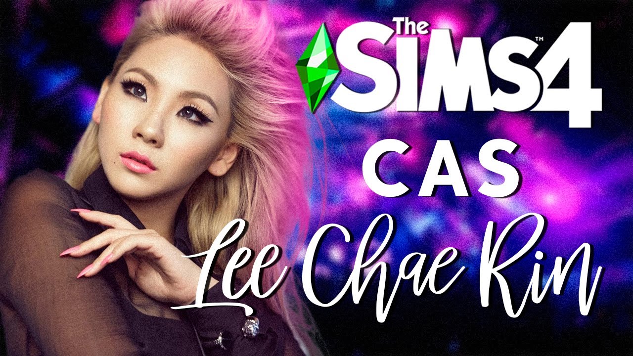CAS: СОЗДАЕМ ЛИ ЧЕ РИН (Lee Chae Rin, CL) В SIMS 4