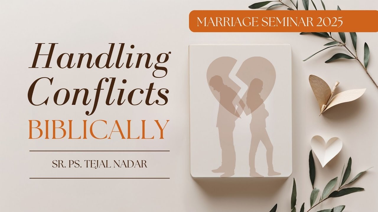 Handling Conflicts Biblically | Sr. Ps. Tejal Nadar | Marriage Seminar | 26 Feb 2025