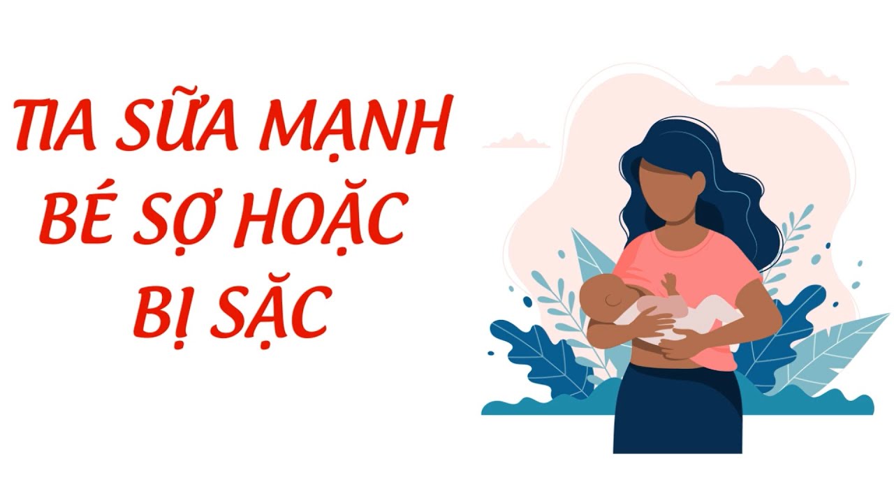 Bé Sợ Tia Sữa Mạnh - Bé Bú Hay Bị Sặc Sữa