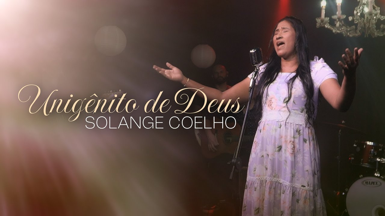 Solange Coelho | Unigênito de Deus [Clipe Oficial]
