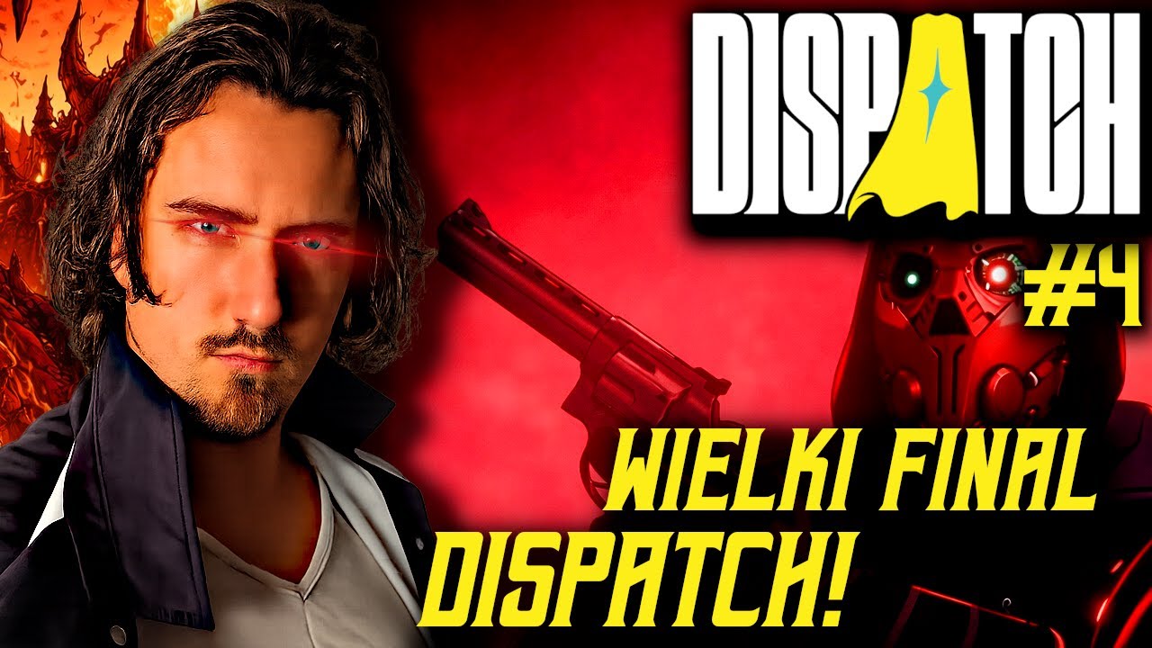 Jakim bohaterem zostałem? || Dispatch Stream FINAŁOWY