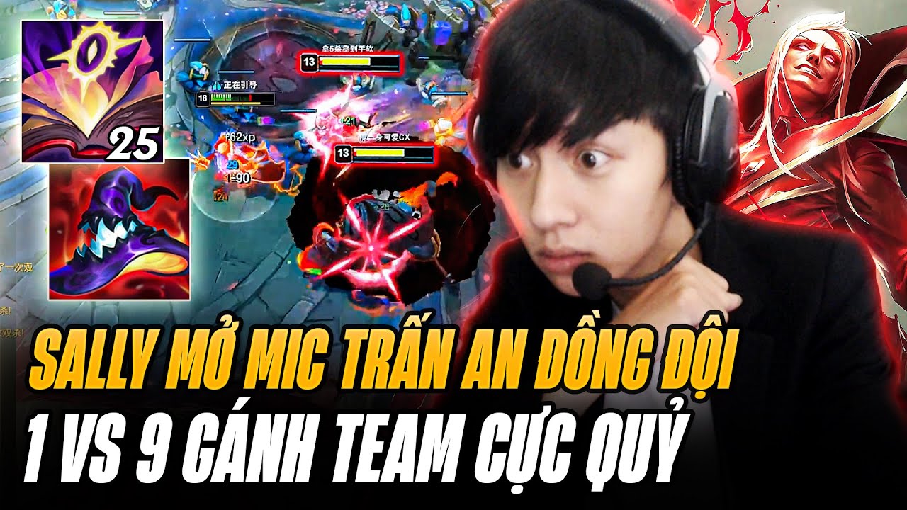 Ván Đấu Khó Khăn Khiến Sally Phải Mở Mic Trấn An Đồng Đội, 1 vs 9 Gánh Team Với Vladimir Cực Quỷ