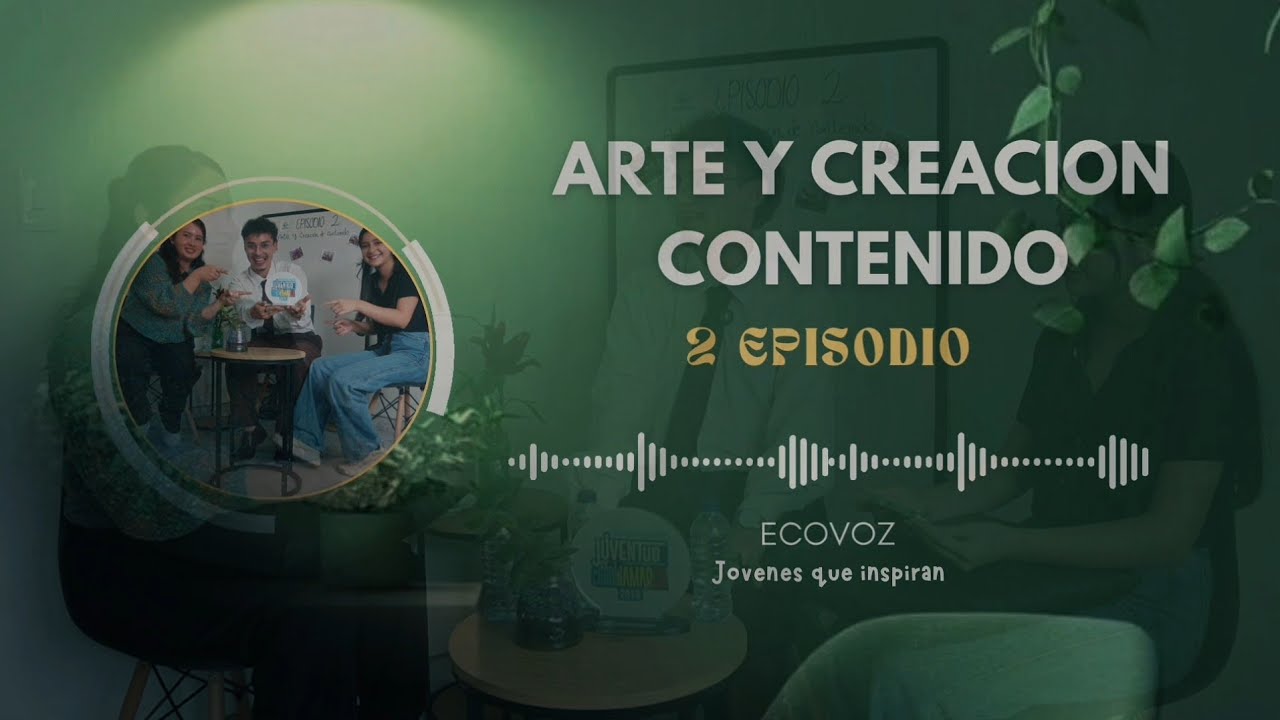 EP 2 | Arte y creación de contenido