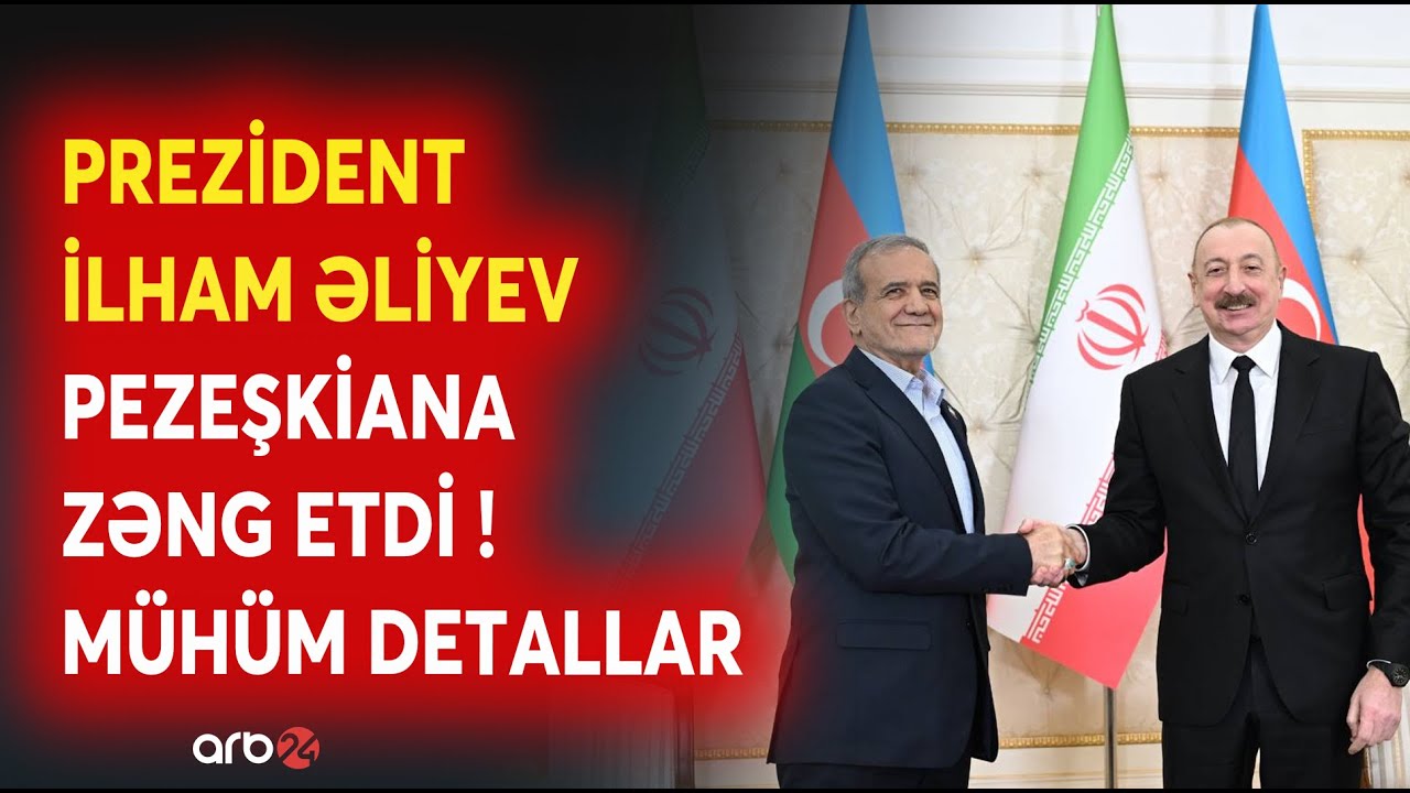 SON DƏQİQƏ! Prezident İlham Əliyev Pezeşkiana zəng etdi: Liderlər hansı mövzuları müzakirə etdi?