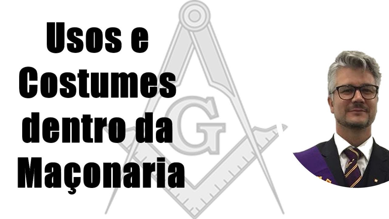 🔴# 28 Alguns Usos e Costumes dentro da Ma&ccedil;onaria