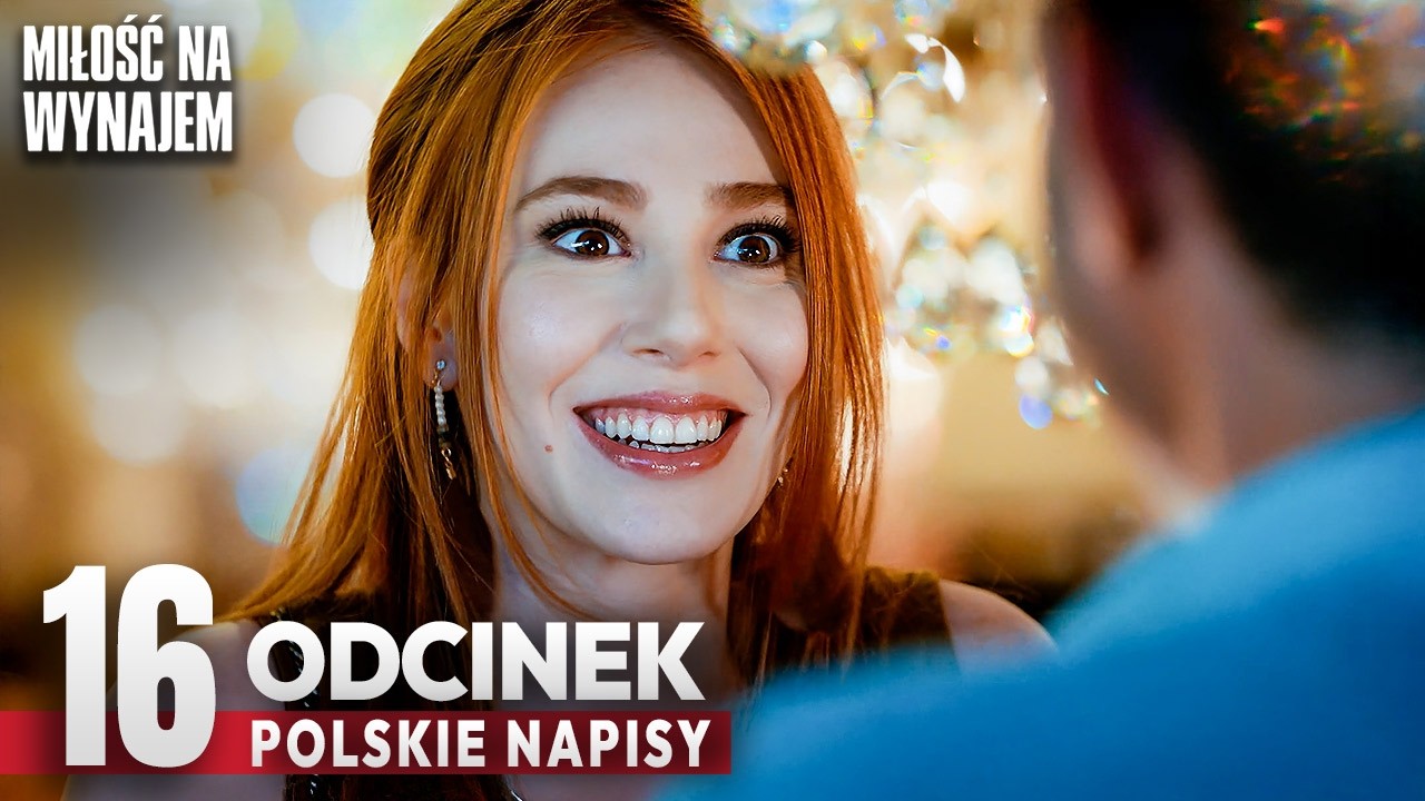 Miłość Na Wynajem Odcinek 16 | Romantyczny Turecki Serial Z Polskimi Napisami - Kiralık Aşk
