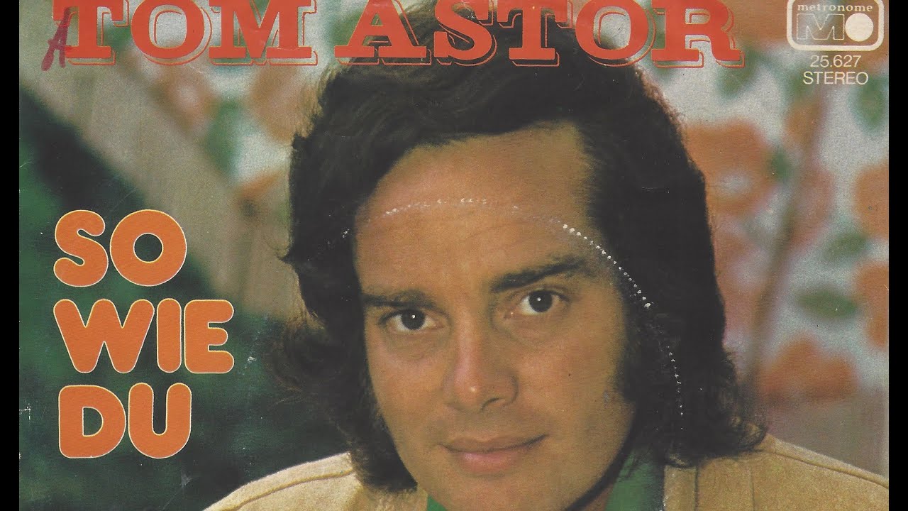 Tom Astor - So wie du - 1975