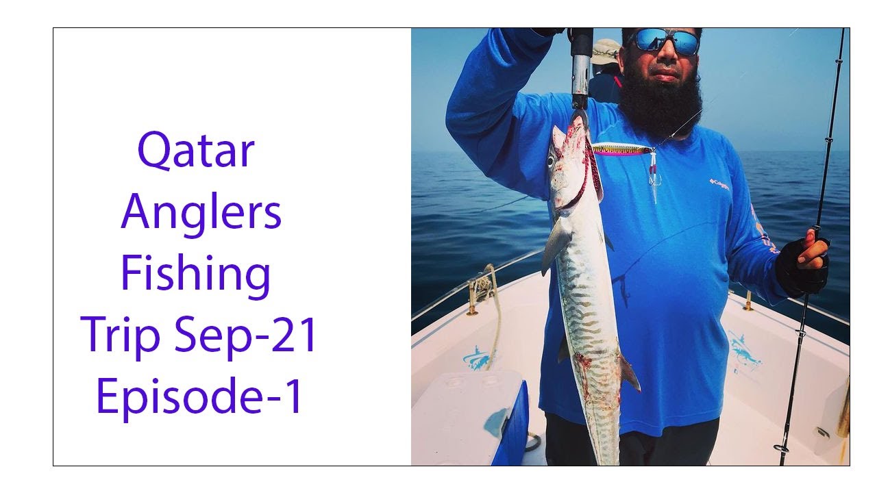 Qatar Anglers fishing adventure Sep-21 Episode-1