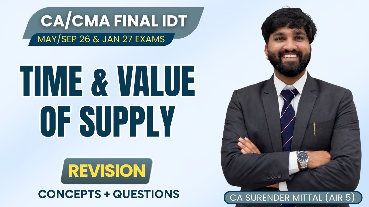 TIME & VALUE OF SUPPLY Revision with Question | CA/CMA Final IDT May/Sep 26, Jan 27 |Surender Mittal
