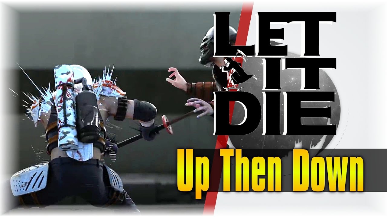 Up Then Down!!! | Let It Die #23 |  [Going Down]  [Progression Update]