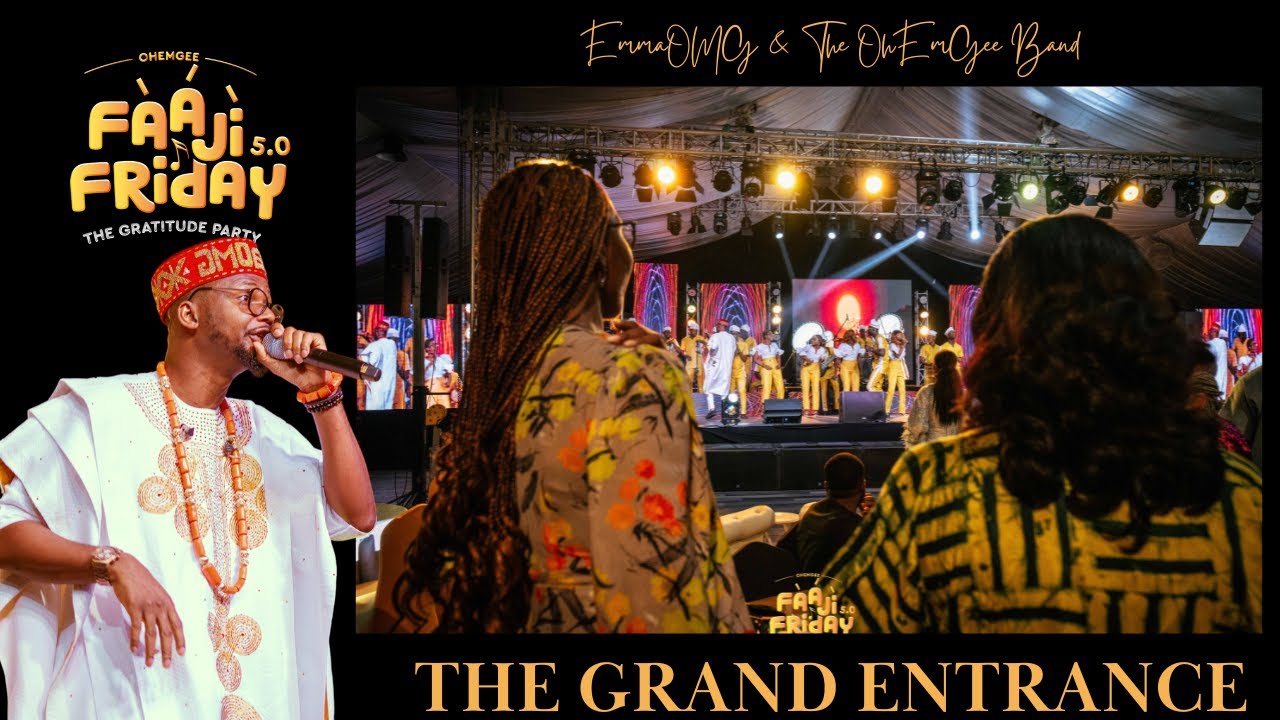 THE GRAND ENTRANCE | EmmaOmG & The OhEmGee Band | OhEmGeeFaajiFriday 5.0