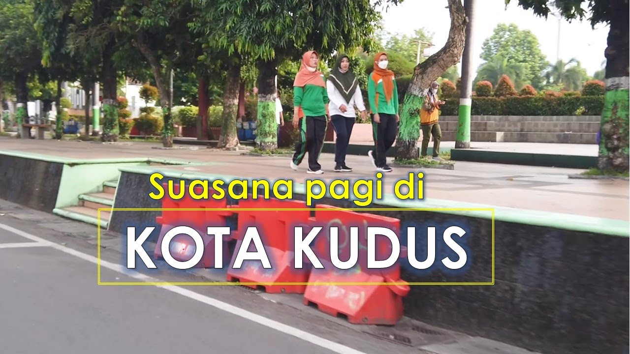 KELILING KOTA KUDUS Pagi Hari dari Kaligelis Menuju BEJAGAN