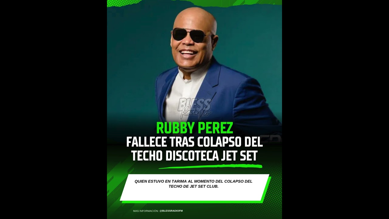 Rubby Pérez muere tras colapso de techo del Jet Set.