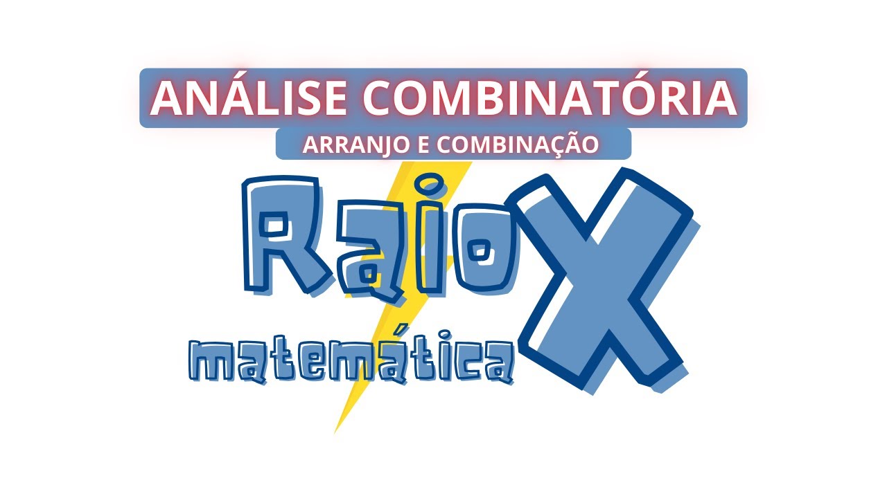 ANÁLISE COMBINATÓRIA PARA O ENEM - ARRANJO E COMBINAÇÃO
