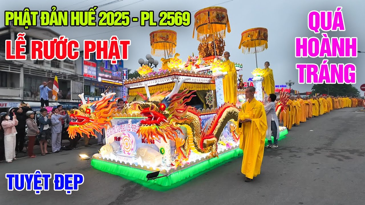 Hoành tráng lễ rước Kim Thân Đức Phật lễ Phật Đản PL 2569 ở Huế 2025