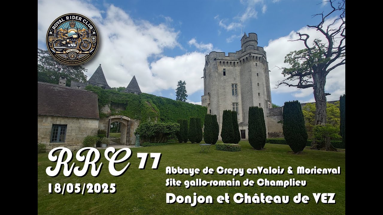 RRC77 Crepy en valois / Abbatiale Champlieu / Morienval & Donjon-Chateau de  VEZ 05/2025